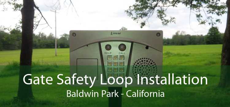 Gate Safety Loop Installation Baldwin Park - California