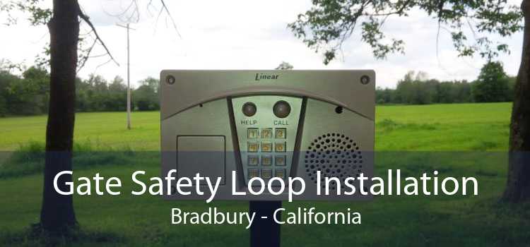 Gate Safety Loop Installation Bradbury - California