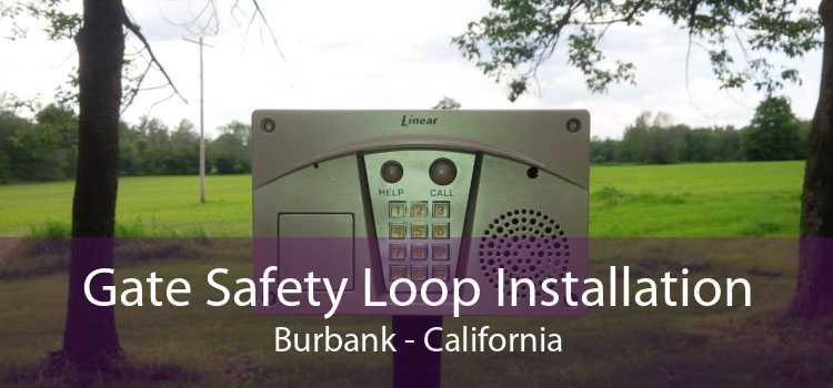 Gate Safety Loop Installation Burbank - California