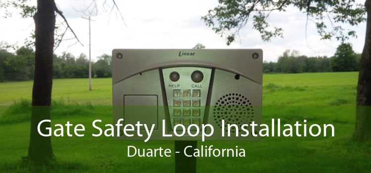 Gate Safety Loop Installation Duarte - California