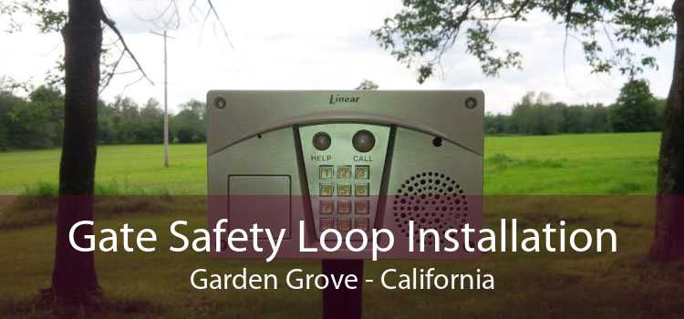 Gate Safety Loop Installation Garden Grove - California