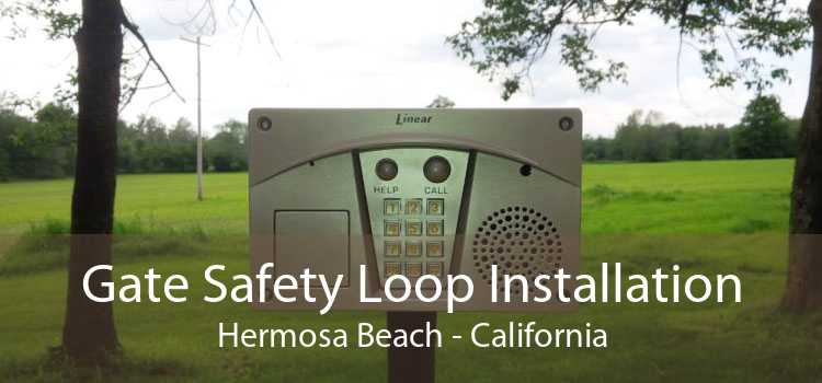 Gate Safety Loop Installation Hermosa Beach - California