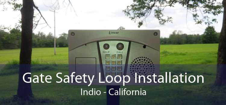 Gate Safety Loop Installation Indio - California