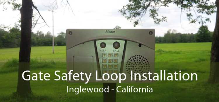 Gate Safety Loop Installation Inglewood - California