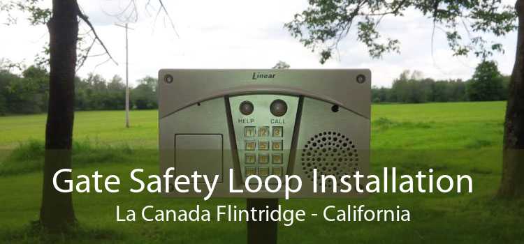 Gate Safety Loop Installation La Canada Flintridge - California