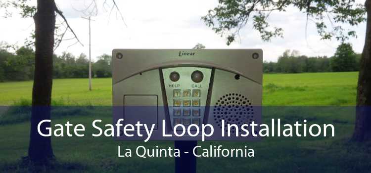 Gate Safety Loop Installation La Quinta - California