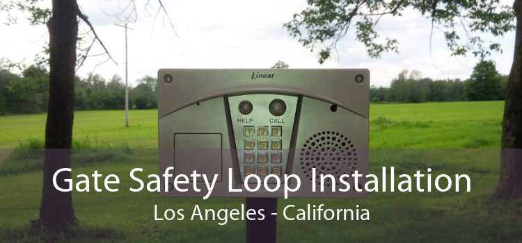 Gate Safety Loop Installation Los Angeles - California