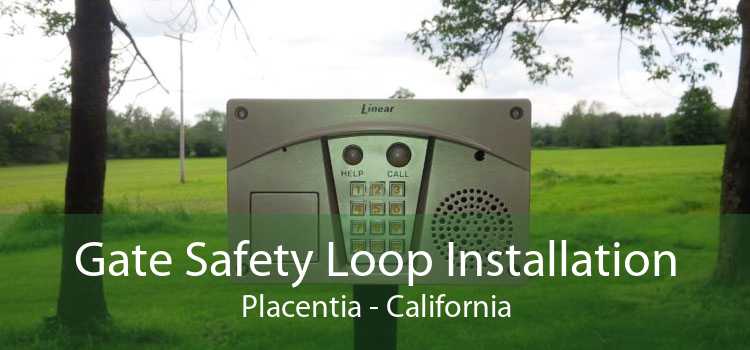 Gate Safety Loop Installation Placentia - California