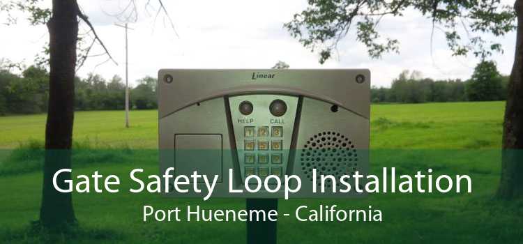 Gate Safety Loop Installation Port Hueneme - California