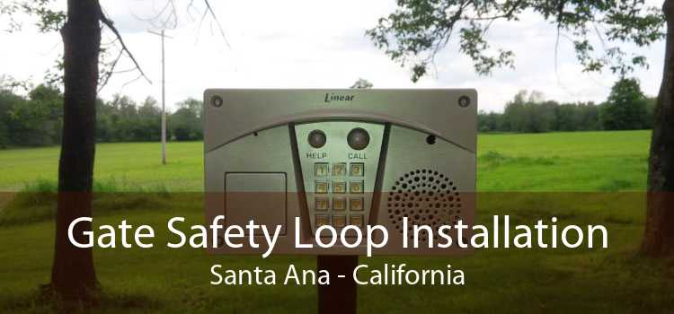 Gate Safety Loop Installation Santa Ana - California