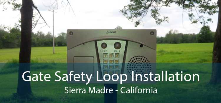 Gate Safety Loop Installation Sierra Madre - California