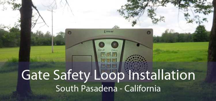 Gate Safety Loop Installation South Pasadena - California