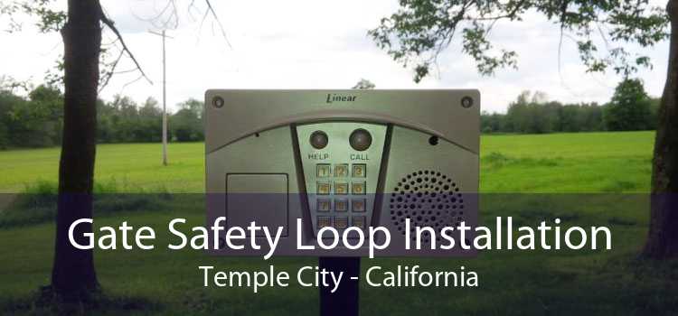 Gate Safety Loop Installation Temple City - California