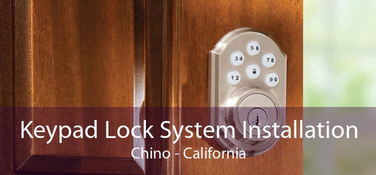 Keypad Lock System Installation Chino - California