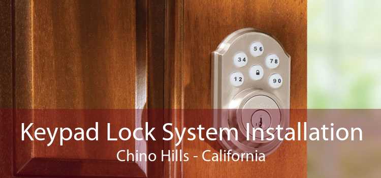 Keypad Lock System Installation Chino Hills - California