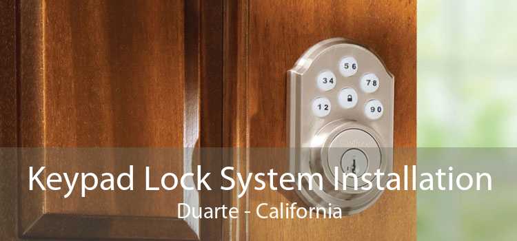 Keypad Lock System Installation Duarte - California