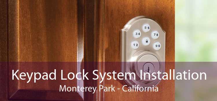 Keypad Lock System Installation Monterey Park - California