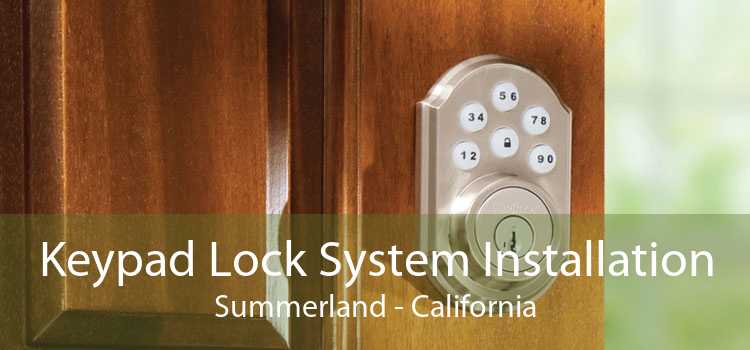 Keypad Lock System Installation Summerland - California