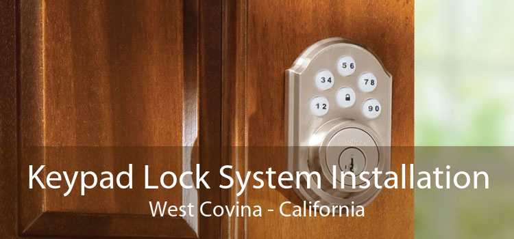 Keypad Lock System Installation West Covina - California