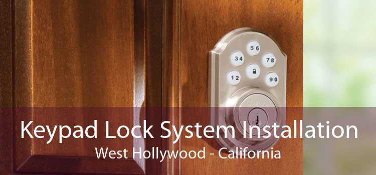 Keypad Lock System Installation West Hollywood - California