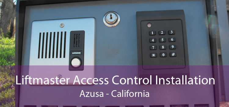 Liftmaster Access Control Installation Azusa - California