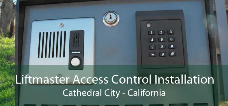 Liftmaster Access Control Installation Cathedral City - California