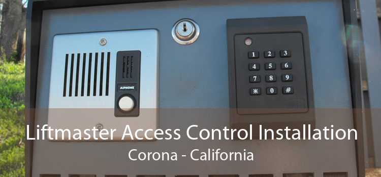 Liftmaster Access Control Installation Corona - California