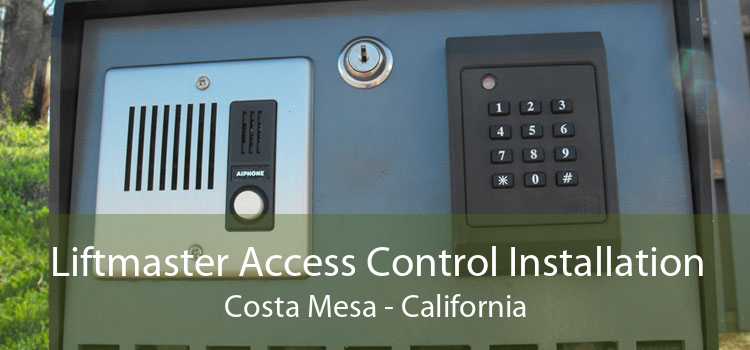 Liftmaster Access Control Installation Costa Mesa - California