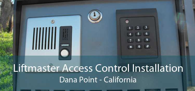 Liftmaster Access Control Installation Dana Point - California