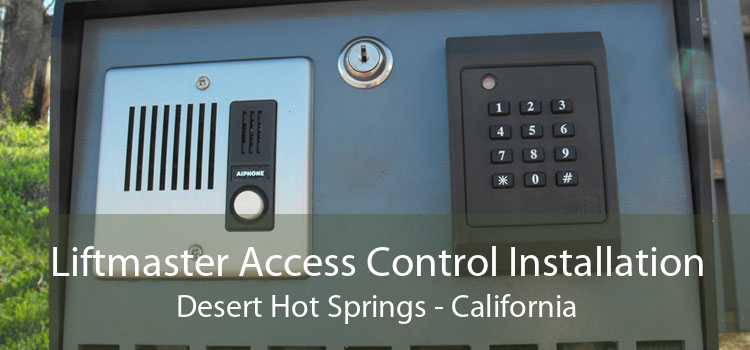 Liftmaster Access Control Installation Desert Hot Springs - California