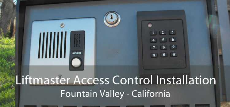 Liftmaster Access Control Installation Fountain Valley - California