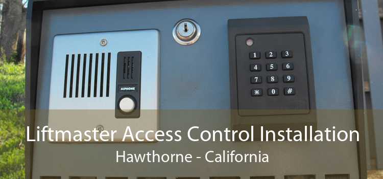 Liftmaster Access Control Installation Hawthorne - California