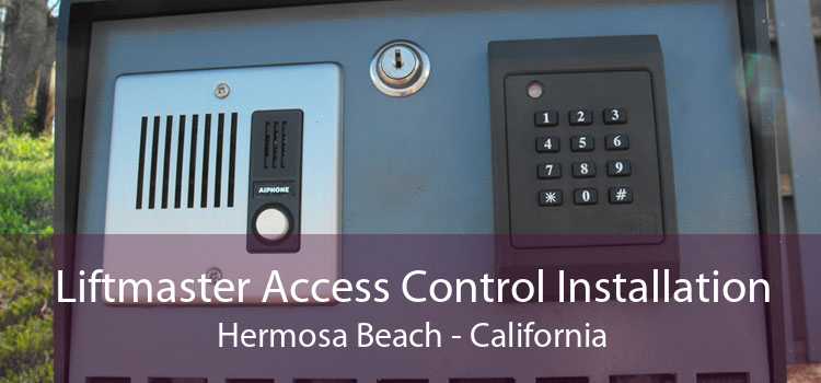 Liftmaster Access Control Installation Hermosa Beach - California