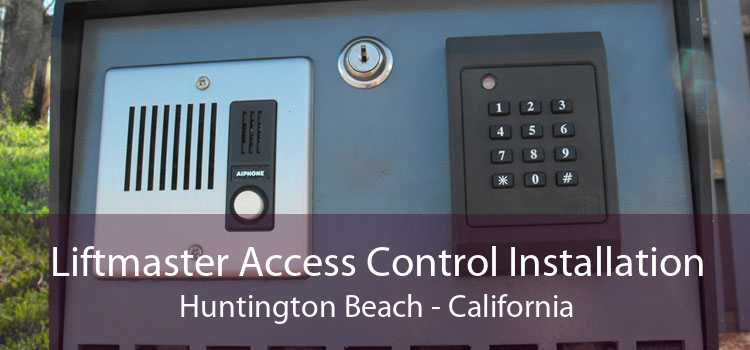 Liftmaster Access Control Installation Huntington Beach - California