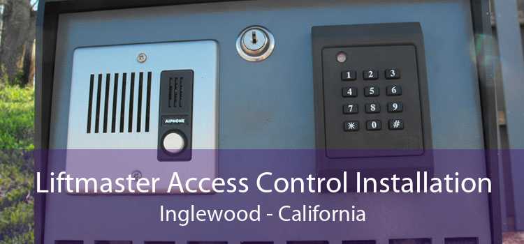 Liftmaster Access Control Installation Inglewood - California