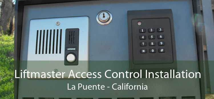 Liftmaster Access Control Installation La Puente - California