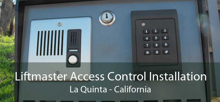 Liftmaster Access Control Installation La Quinta - California