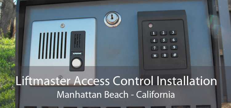 Liftmaster Access Control Installation Manhattan Beach - California