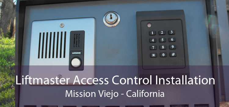 Liftmaster Access Control Installation Mission Viejo - California