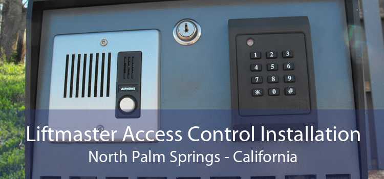 Liftmaster Access Control Installation North Palm Springs - California