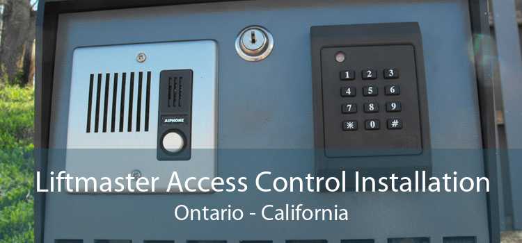 Liftmaster Access Control Installation Ontario - California