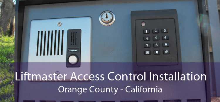 Liftmaster Access Control Installation Orange County - California