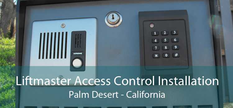 Liftmaster Access Control Installation Palm Desert - California