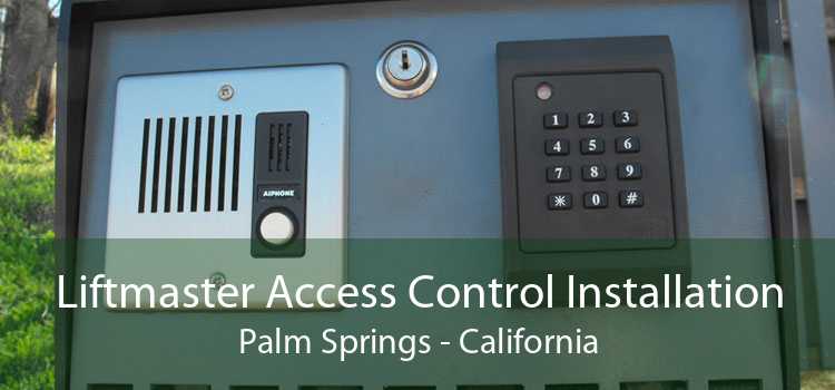 Liftmaster Access Control Installation Palm Springs - California