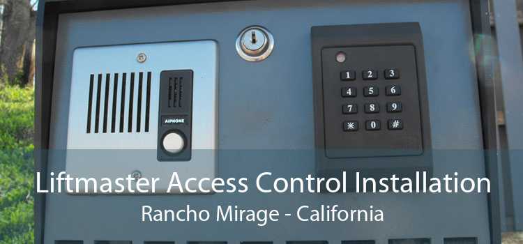 Liftmaster Access Control Installation Rancho Mirage - California