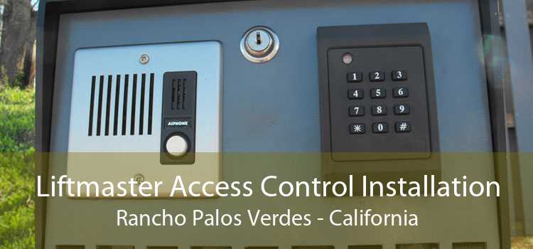 Liftmaster Access Control Installation Rancho Palos Verdes - California