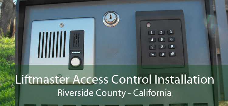 Liftmaster Access Control Installation Riverside County - California