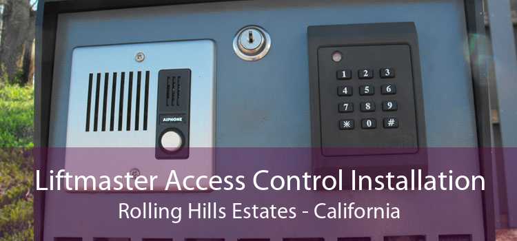 Liftmaster Access Control Installation Rolling Hills Estates - California