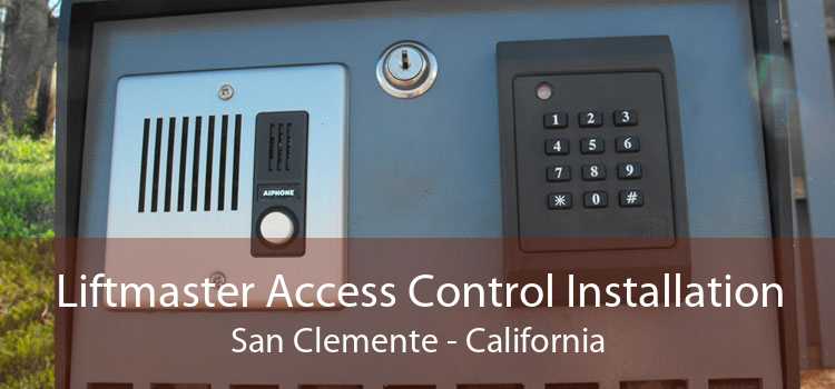 Liftmaster Access Control Installation San Clemente - California