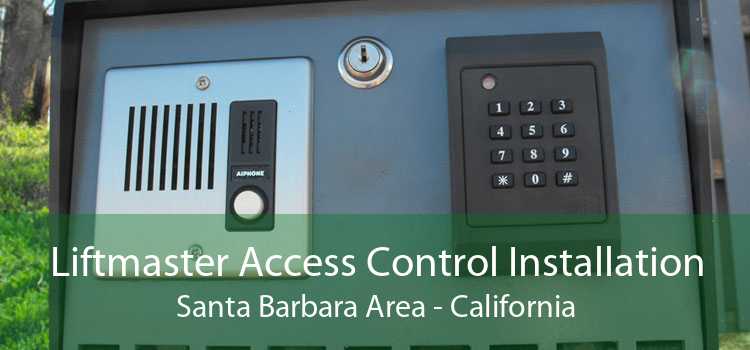 Liftmaster Access Control Installation Santa Barbara Area - California